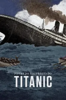 Pistas do Naufrágio do Titanic