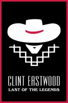 Clint Eastwood: Last of the Legends