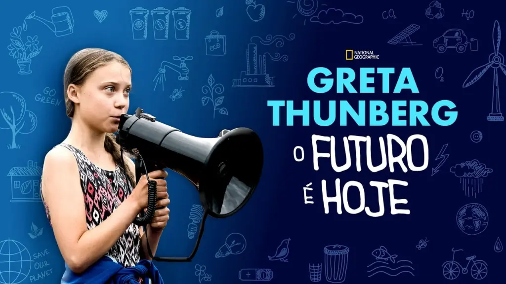 Greta Thunberg: O Futuro é Hoje