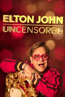 Elton John: Uncensored