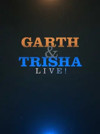 Garth & Trisha Live!