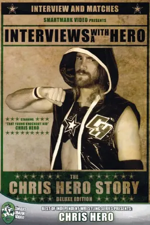 Interviews with a Hero: The Chris Hero Story