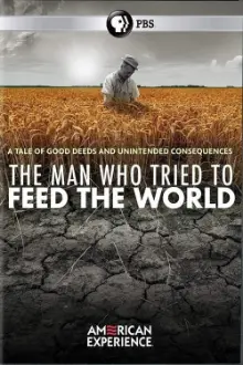 The Man Who Tried to Feed the World