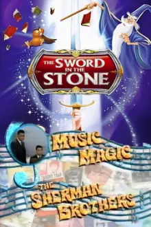 Music Magic: The Sherman Brothers - The Sword in the Stone