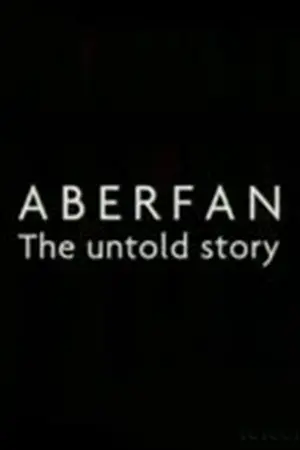 Aberfan: The Untold Story