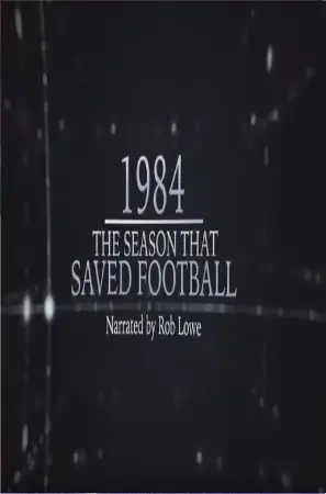 1984 – The Season That Saved Football