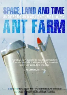 Space, Land and Time: Underground Adventures with Ant Farm