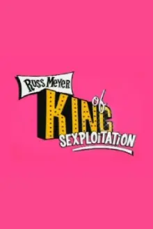 Russ Meyer: King of Sexploitation