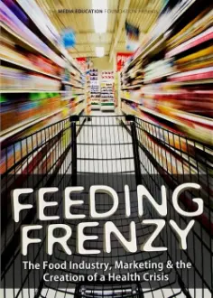 Feeding Frenzy: The Food Industry, Obesity and the Creation of a Health Crisis