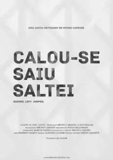 Calou-se. Saiu. Saltei.