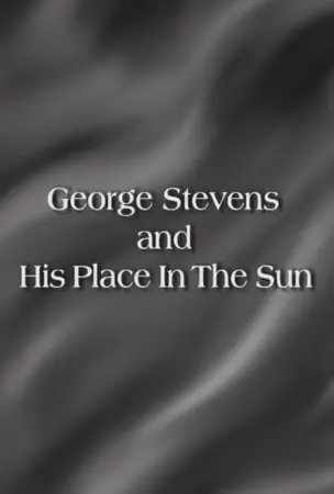 George Stevens and His Place In The Sun