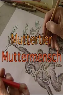 Muttertier - Muttermensch