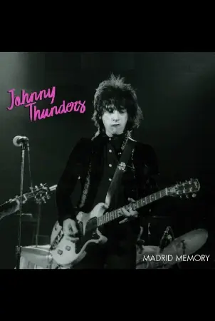 Johnny Thunders: Madrid Memory