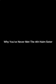 Why You've Never Met The 4th Haim Sister