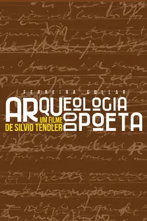 Ferreira Gullar: Arqueologia do Poeta