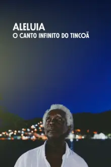 Aleluia, o Canto Infinito do Tincoã