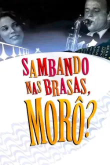 Sambando nas Brasas, Morô?