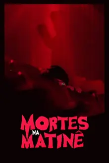 Mortes na Matinê