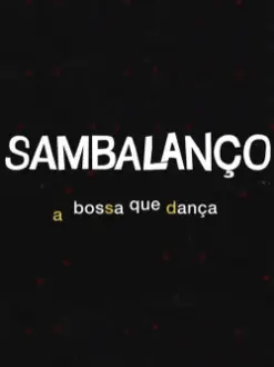 Sambalanço - A Bossa Que Dança