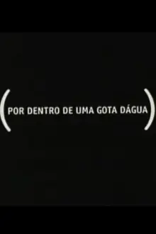 Por Dentro de Uma Gota Dágua