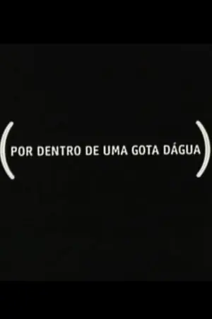 Por Dentro de Uma Gota Dágua