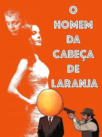 O Homem da Cabeça de Laranja