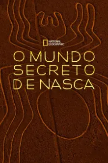 O Mundo Secreto de Nasca