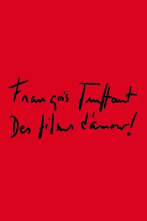 François Truffaut: Des films d'amour !