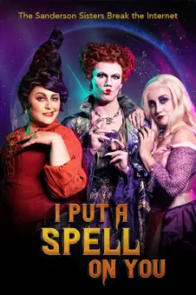 I Put a Spell on You: The Sanderson Sisters Break the Internet