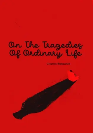 On The Tragedies Of Ordinary Life