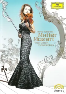 Anne-Sophie Mutter: The Mozart Violin Concertos