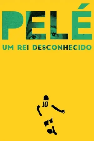 Pelé - Um Rei Desconhecido