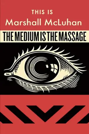 This Is Marshall McLuhan: The Medium Is The Massage