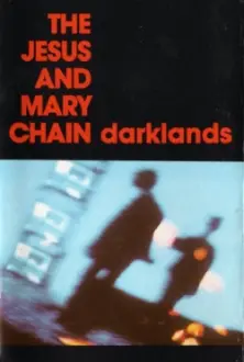 The Jesus and Mary Chain: Darklands