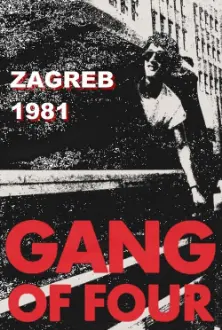 Gang of Four: Zagreb 1981