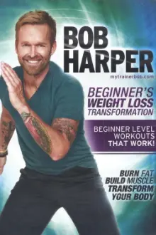 Bob Harper: Beginner's Weight Loss Transformation - 1 Beginner's Weight Loss Transformation