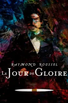 Raymond Roussel: The Day of Glory