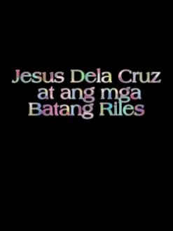 Jesus Dela Cruz at ang mga Batang Riles