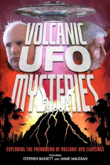 Volcanic UFO Mysteries