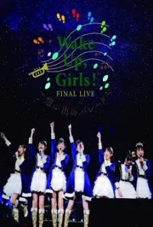 Wake Up, Girls! Final Live ~Parade of Memories~