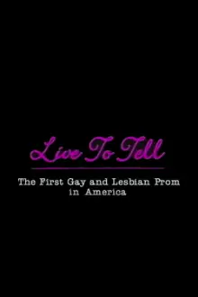 Live to Tell: The First Gay and Lesbian Prom in America