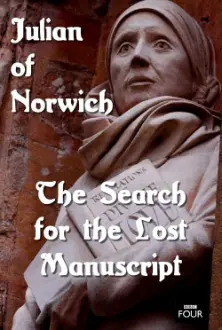 The Search for the Lost Manuscript: Julian of Norwich