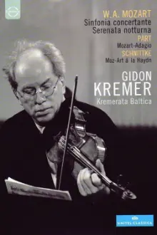 Gidon Kremer & Kremerata Baltica: Mozart, Pärt, Schnittke