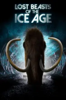 Lost Beasts of the Ice Age