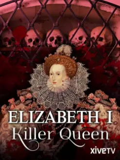 Elizabeth I: Killer Queen