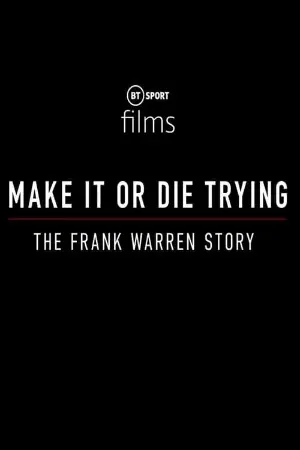 Make It or Die Trying: The Frank Warren Story