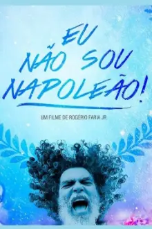 Eu Não Sou Napoleão!