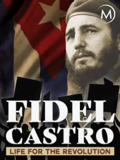 Fidel Castro. Ewiger Revolutionär