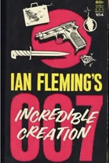 Ian Fleming's Incredible Creation