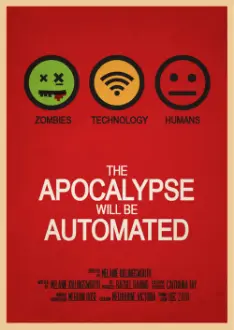 The Apocalypse will be Automated